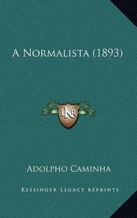 Cover image for A Normalista (1893)