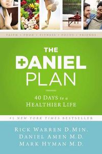 Cover image for The Daniel Plan: 40 Days to a Healthier Life
