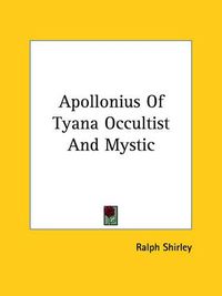 Cover image for Apollonius of Tyana Occultist and Mystic