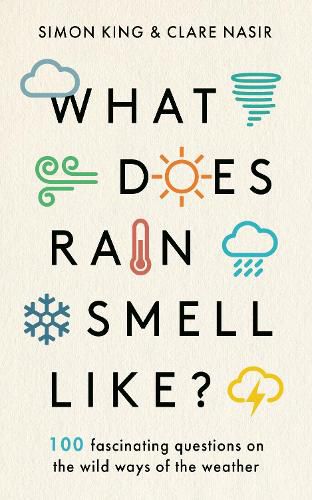 Cover image for What Does Rain Smell Like?: Discover the fascinating answers to the most curious weather questions from two expert meteorologists