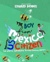 Cover image for The Boy from Mexico Becomes a US Citizen