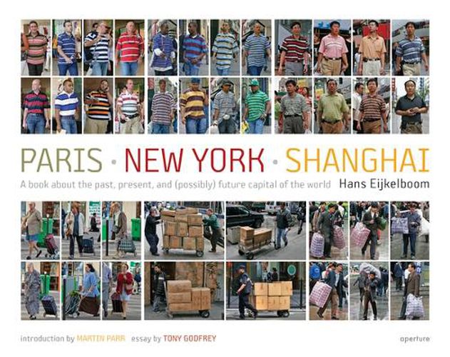 Cover image for Hans Eijkelboom: Paris - New York - Shanghai: A book about the past, present, and (possibly) future capital of the world