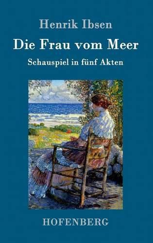Cover image for Die Frau vom Meer: Schauspiel in funf Akten