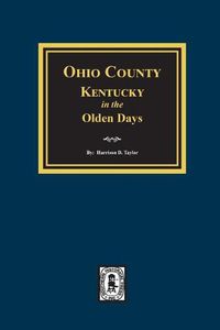 Cover image for Ohio County, Kentucky in the Olden Days