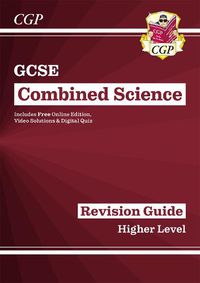 Cover image for GCSE Combined Science Revision Guide - Higher includes Online Edition, Videos & Quizzes