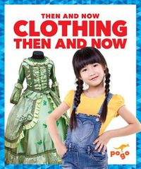 Cover image for Clothing Then and Now