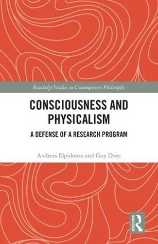 Cover image for Consciousness and Physicalism: A Defense of a Research Program