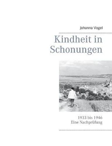 Cover image for Kindheit in Schonungen: 1933 bis 1946. Eine Nachprufung