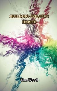 Cover image for Building Creative Habits