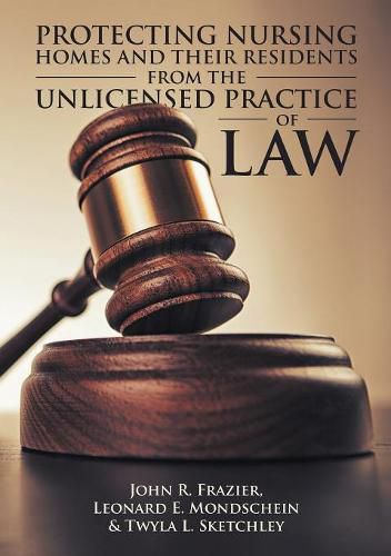 Cover image for Protecting Nursing Homes and Their Residents from the Unlicensed Practice of Law