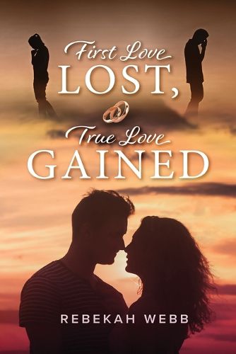 Cover image for First Love Lost, True Love Gained