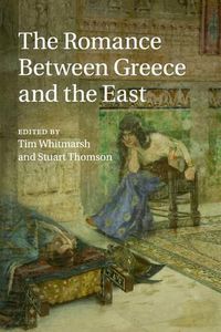 Cover image for The Romance between Greece and the East