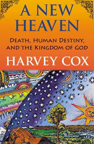 Cover image for A New Heaven:: Death, Human Destiny, and the Kingdom of God