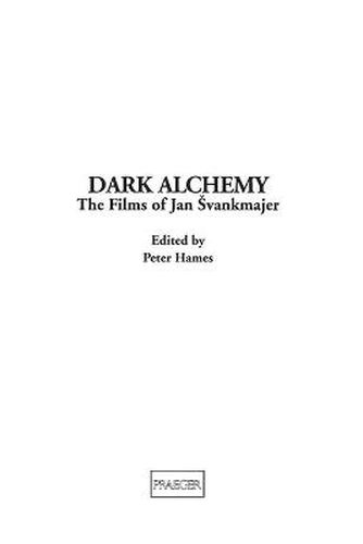 Cover image for Dark Alchemy: The Films of Jan Svankmajer