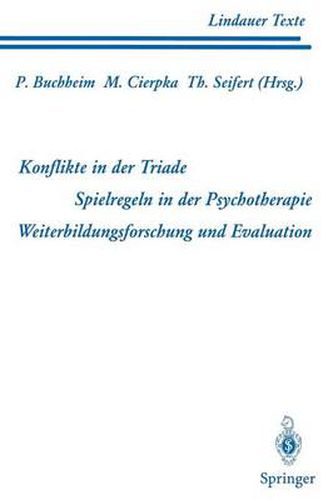 Teil 1 Konflikte in der Triade Teil 2 Spielregeln in der Psychotherapie Teil 3 Weiterbildungsforschung und Evaluation