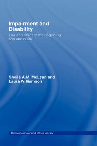 Impairment and Disability: Law and Ethics at the Beginning and End of Life