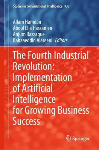 Cover image for The Fourth Industrial Revolution: Implementation of Artificial Intelligence for Growing Business Success