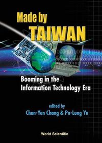 Cover image for Made By Taiwan: Booming In The Information Technology Era