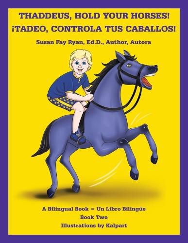 Thaddeus, Hold Your Horses! !Tadeo, Controla Tus Caballos!