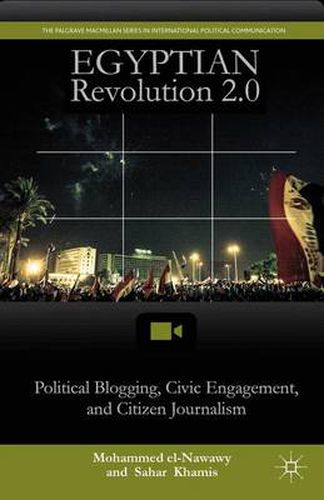 Cover image for Egyptian Revolution 2.0: Political Blogging, Civic Engagement, and Citizen Journalism