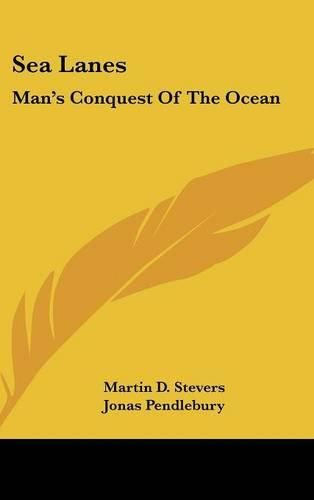 Cover image for Sea Lanes: Man's Conquest of the Ocean
