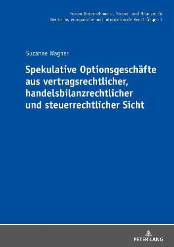 Cover image for Spekulative Optionsgeschaefte Aus Vertragsrechtlicher, Handelsbilanzrechtlicher Und Steuerrechtlicher Sicht