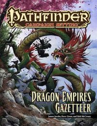 Cover image for Pathfinder Campaign Setting: Dragon Empires Gazetteer