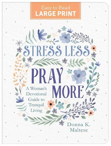 Cover image for Stress Less, Pray More Large Print