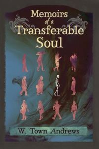 Cover image for Memoirs of a Transferable Soul