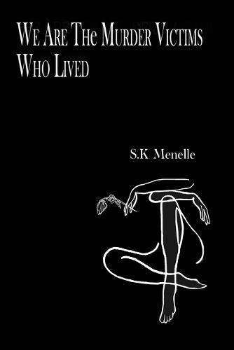 Cover image for We Are the Murder Victims Who Lived