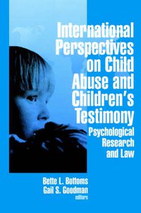 Cover image for International Perspectives on Child Abuse and Children's Testimony: Psychological Research and Law