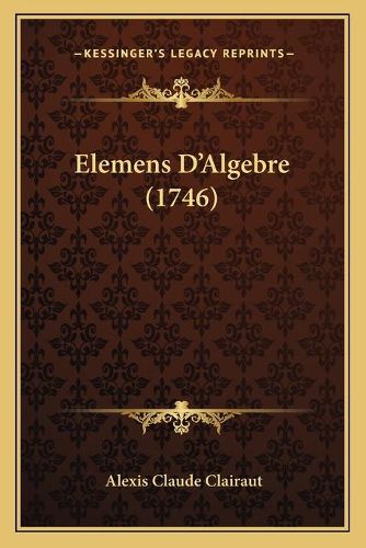 Cover image for Elemens D'Algebre (1746)