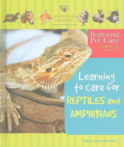 Cover image for Learning to Care for Reptiles and Amphibians