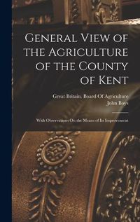 Cover image for General View of the Agriculture of the County of Kent