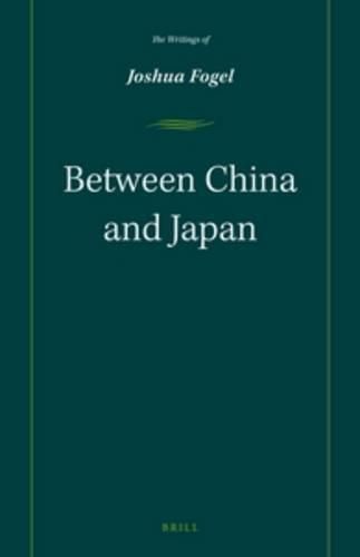 Cover image for Between China and Japan: The Writings of Joshua Fogel