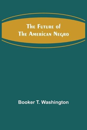 Cover image for The Future of the American Negro