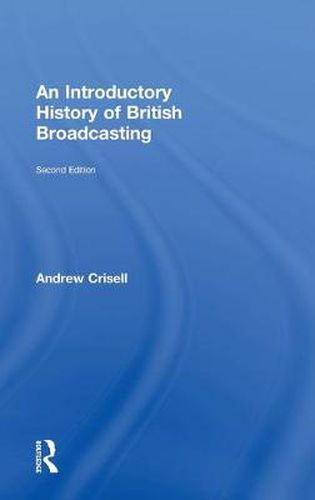 Cover image for An Introductory History of British Broadcasting