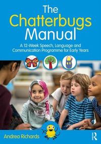 Cover image for The Chatterbugs Manual: A 12-Week Speech, Language and Communication Programme for Early Years