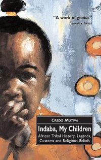 Cover image for Indaba, My Children: African Tribal History, Legends, Customs And Religious Beliefs