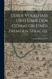 Cover image for Ueber Volkshass Und UEber Den Gebrauch Einer Fremden Sprache