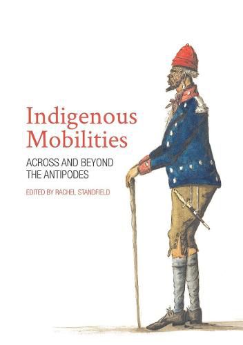 Cover image for Indigenous Mobilities: Across and beyond the Antipodes