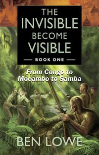 Cover image for The Invisible Become Visible