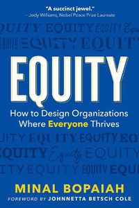 Cover image for Equity: How to Design Organizations Where Everyone Thrives