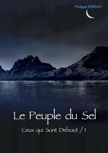 Cover image for Le Peuple du Sel: Ceux-qui-sont debout / 1