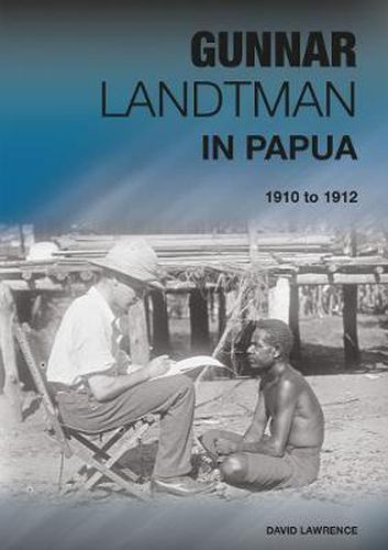 Cover image for Gunnar Landtman in Papua: 1910 to 1912