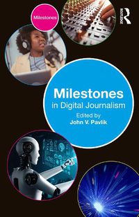 Cover image for Milestones in Digital Journalism