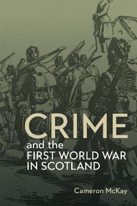 Cover image for Crime and the First World War in Scotland