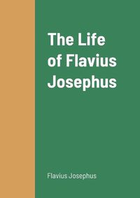 Cover image for The Life of Flavius Josephus