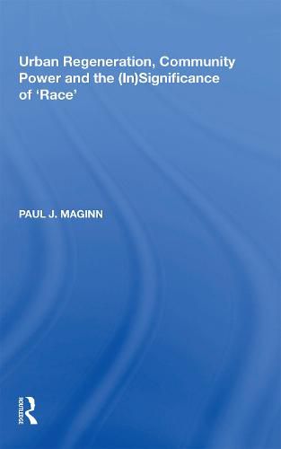 Cover image for Urban Regeneration, Community Power and the (In)Significance of 'Race