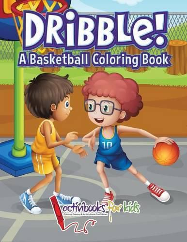 Cover image for Dribble! A Basketball Coloring Book